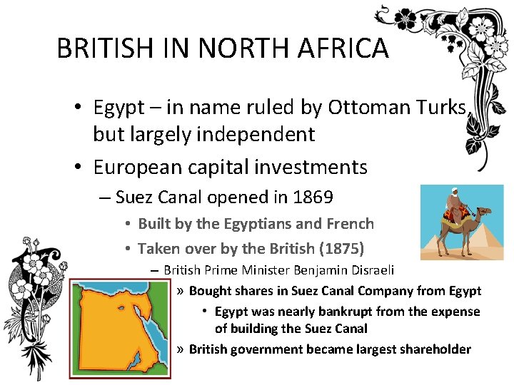 BRITISH IN NORTH AFRICA • Egypt – in name ruled by Ottoman Turks, but