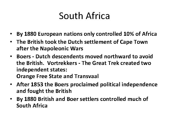 South Africa • By 1880 European nations only controlled 10% of Africa • The