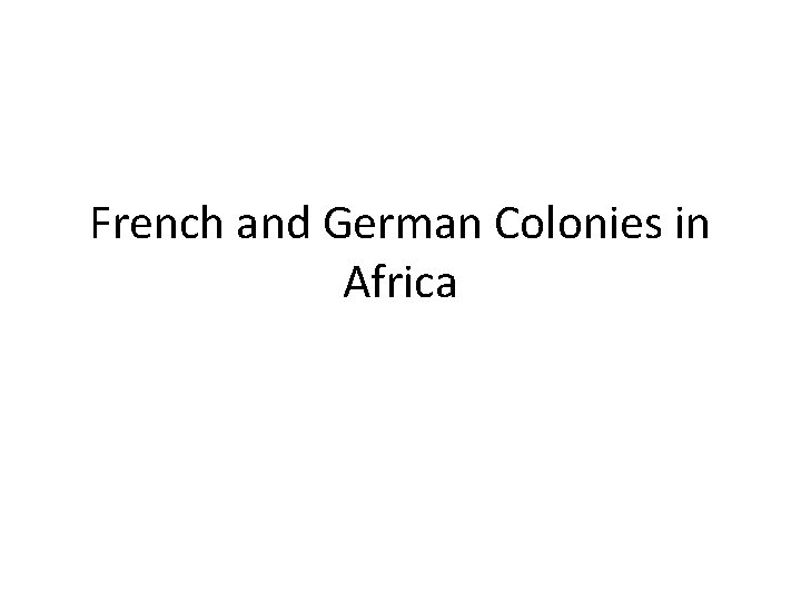 French and German Colonies in Africa 