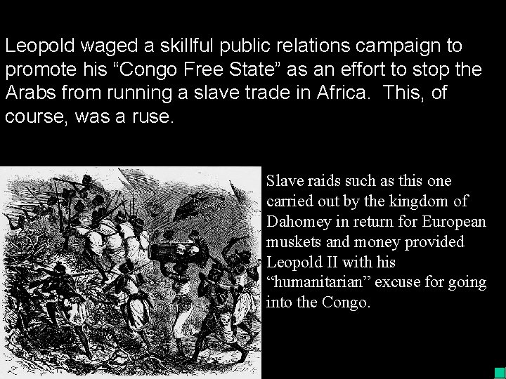 Leopold waged a skillful public relations campaign to promote his “Congo Free State” as