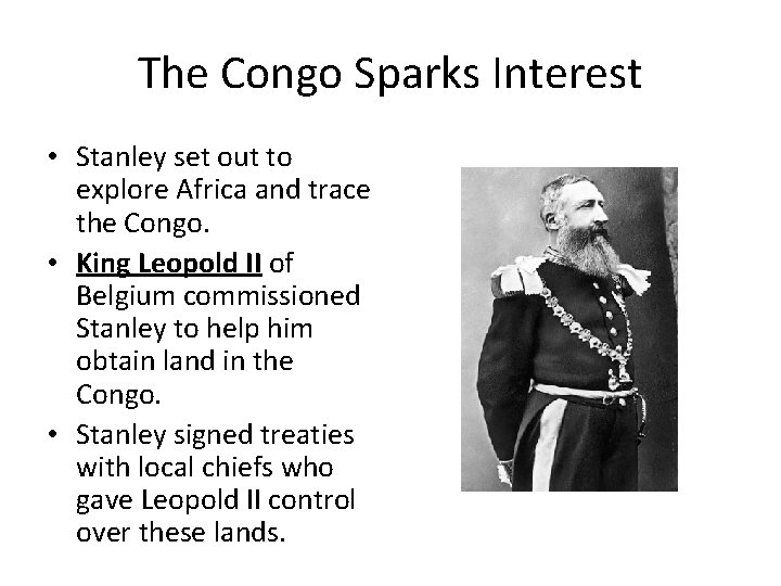 The Congo Sparks Interest • Stanley set out to explore Africa and trace the