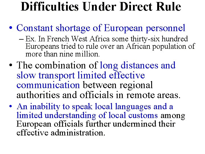 Difficulties Under Direct Rule • Constant shortage of European personnel – Ex. In French