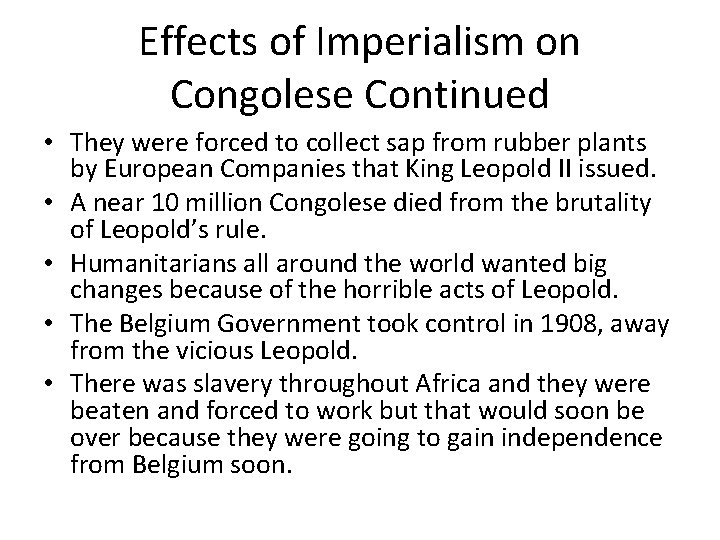 Effects of Imperialism on Congolese Continued • They were forced to collect sap from