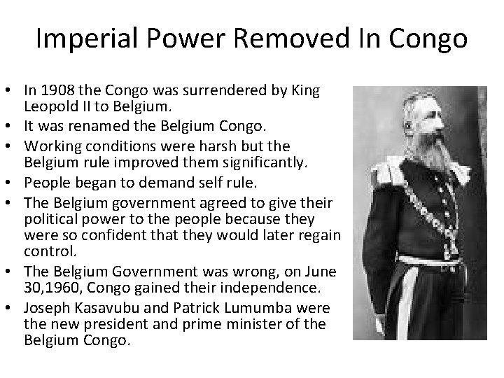Imperial Power Removed In Congo • In 1908 the Congo was surrendered by King