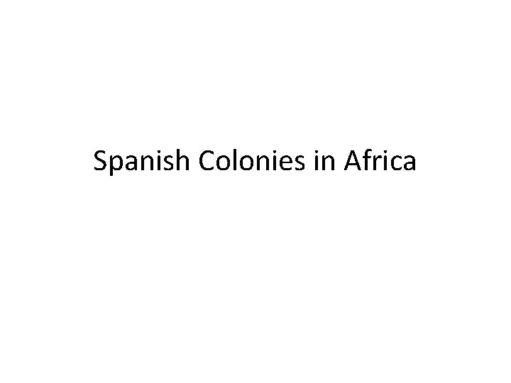 Spanish Colonies in Africa 