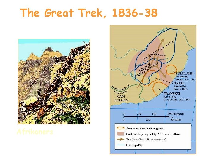 The Great Trek, 1836 -38 Afrikaners 