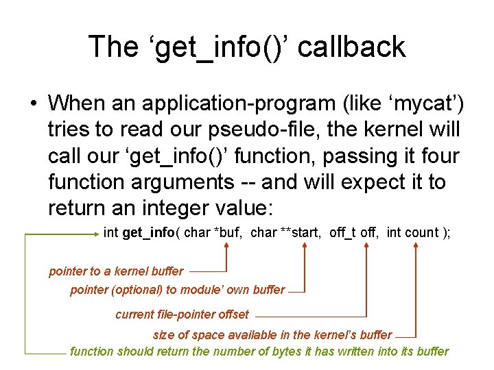 The ‘get_info()’ callback • When an application-program (like ‘mycat’) tries to read our pseudo-file,