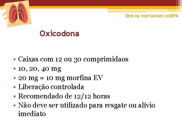 DOR EM PORTADORES DE DPA Oxicodona • • • Caixas com 12 ou 30