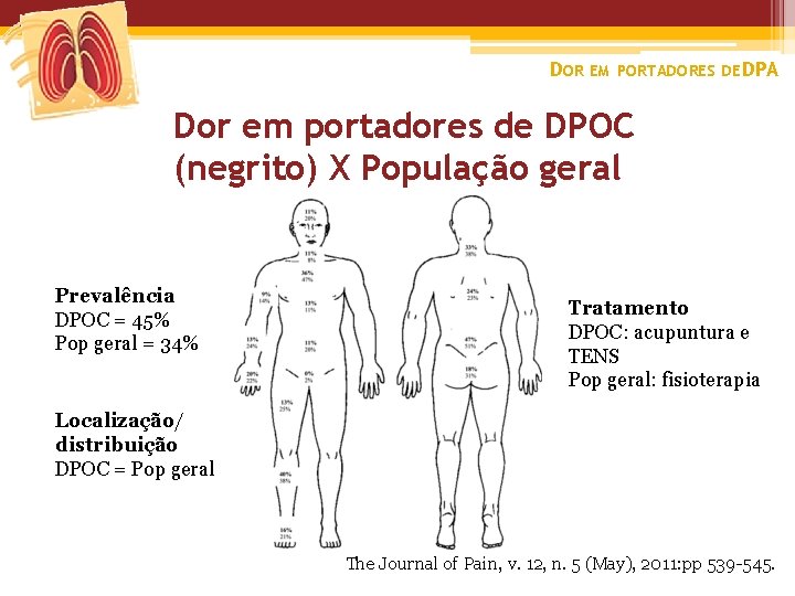 DOR EM PORTADORES DE DPA Dor em portadores de DPOC (negrito) X População geral