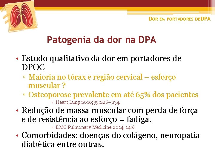 DOR EM PORTADORES DE DPA Patogenia da dor na DPA • Estudo qualitativo da