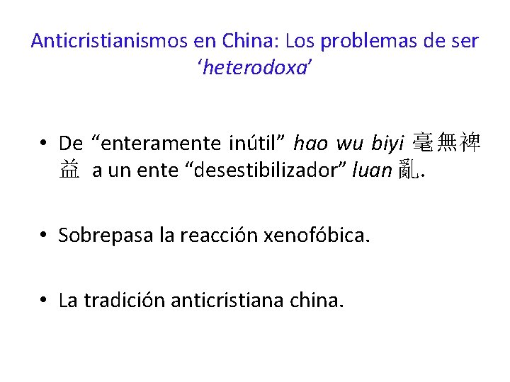 Anticristianismos en China: Los problemas de ser ‘heterodoxa’ • De “enteramente inútil” hao wu