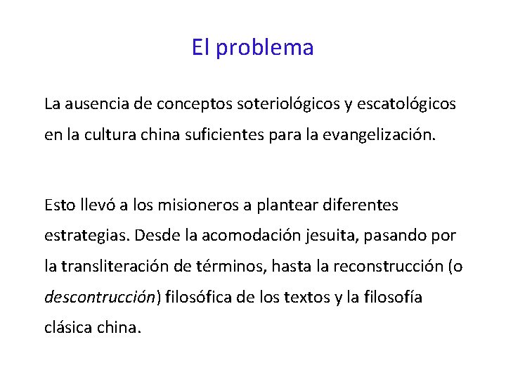 El problema La ausencia de conceptos soteriológicos y escatológicos en la cultura china suficientes