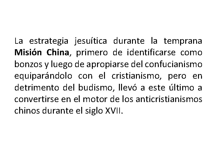 La estrategia jesuítica durante la temprana Misión China, primero de identificarse como bonzos y