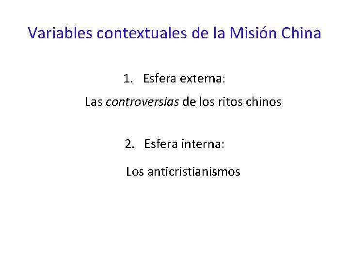 Variables contextuales de la Misión China 1. Esfera externa: Las controversias de los ritos