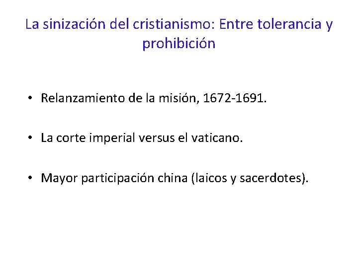 La sinización del cristianismo: Entre tolerancia y prohibición • Relanzamiento de la misión, 1672