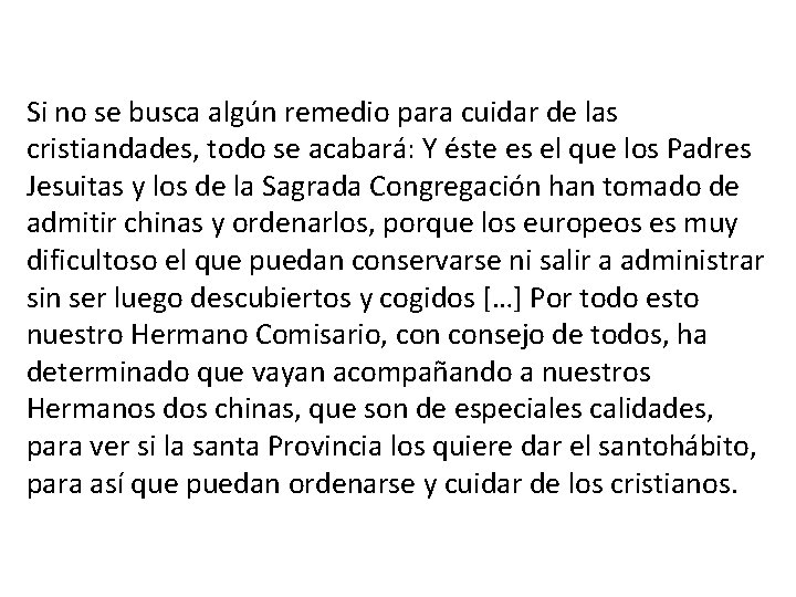 Si no se busca algún remedio para cuidar de las cristiandades, todo se acabará: