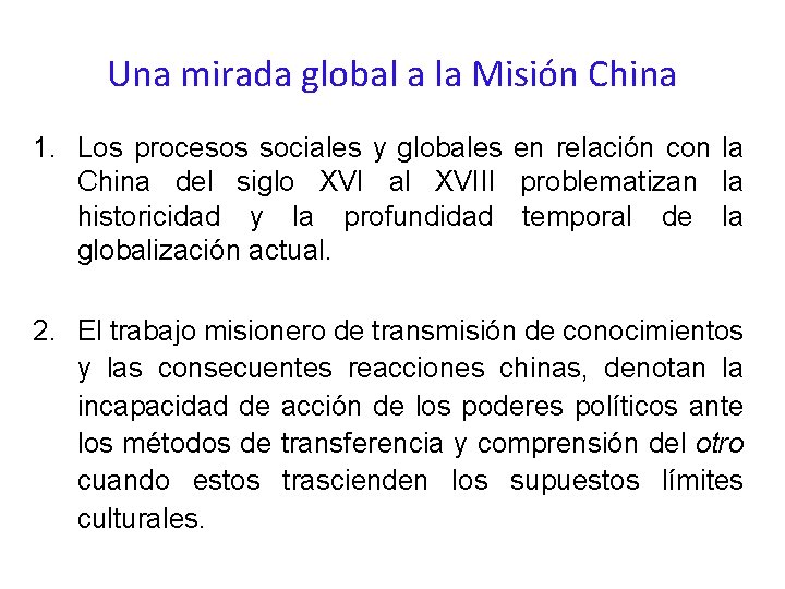 Una mirada global a la Misión China 1. Los procesos sociales y globales en