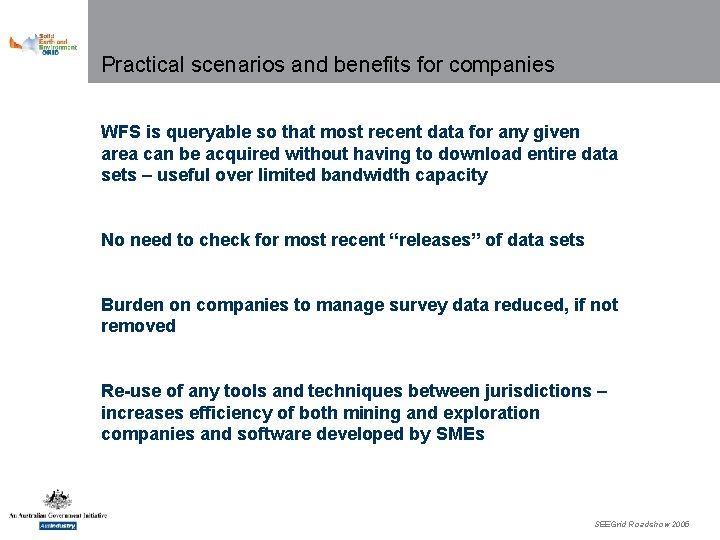 Practical scenarios and benefits for companies WFS is queryable so that most recent data