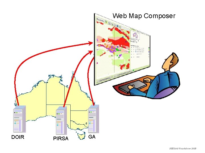 Web Map Composer DOIR PIRSA GA SEEGrid Roadshow 2005 