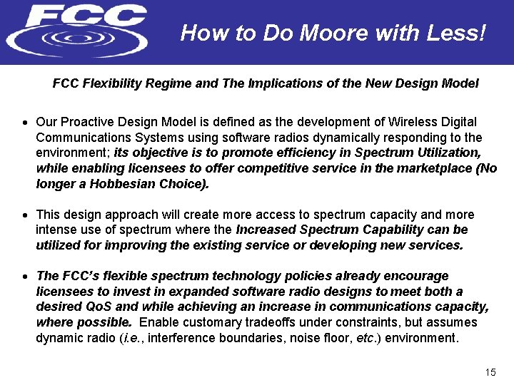 How to Do Moore with Less! FCC Flexibility Regime and The Implications of the