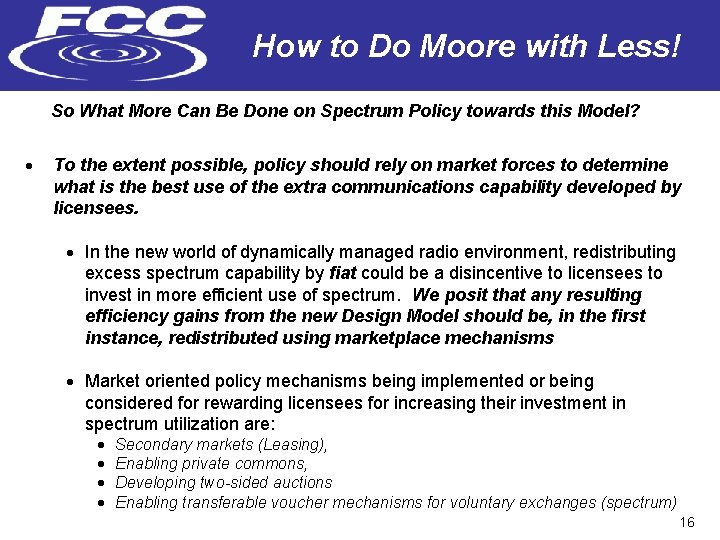 How to Do Moore with Less! So What More Can Be Done on Spectrum