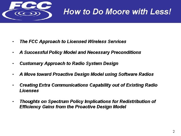 How to Do Moore with Less! • The FCC Approach to Licensed Wireless Services