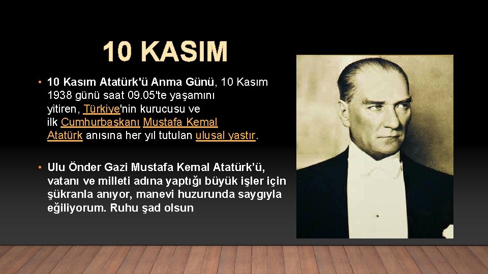 10 KASIM • 10 Kasım Atatürk'ü Anma Günü, 10 Kasım 1938 günü saat 09.