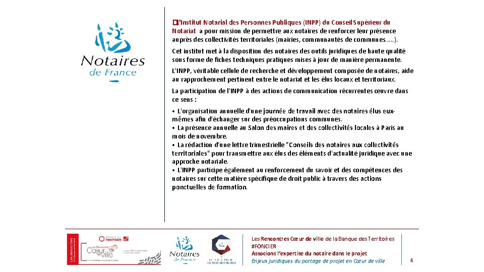 � L'Institut Notarial des Personnes Publiques (INPP) du Conseil Supérieur du Notariat a pour