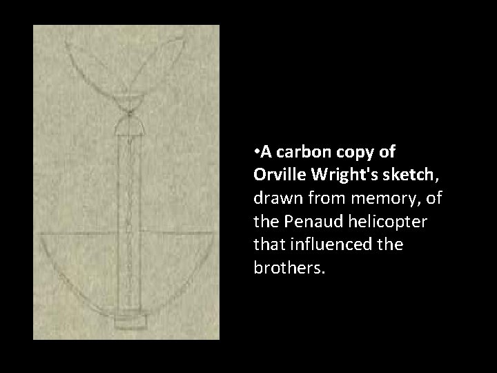  • A carbon copy of Orville Wright's sketch, drawn from memory, of the