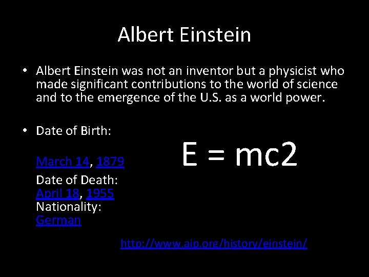 Albert Einstein • Albert Einstein was not an inventor but a physicist who made