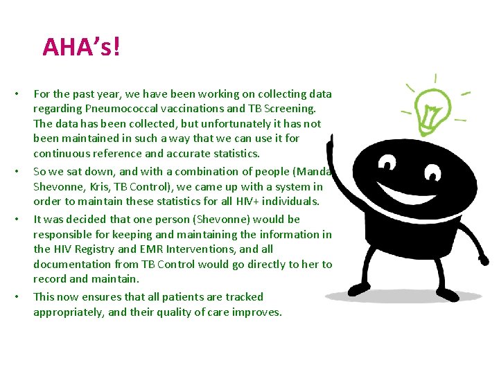 AHA’s! • • For the past year, we have been working on collecting data