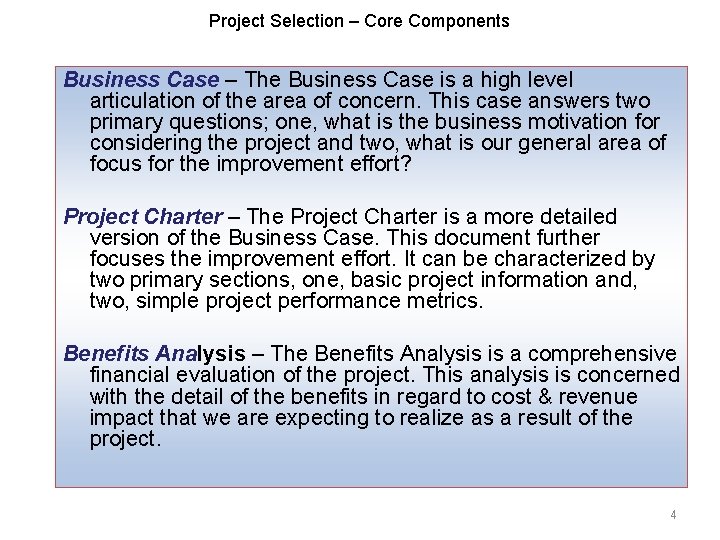 Project Selection – Core Components Business Case – The Business Case is a high