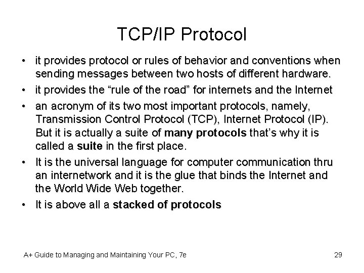 TCP/IP Protocol • it provides protocol or rules of behavior and conventions when sending