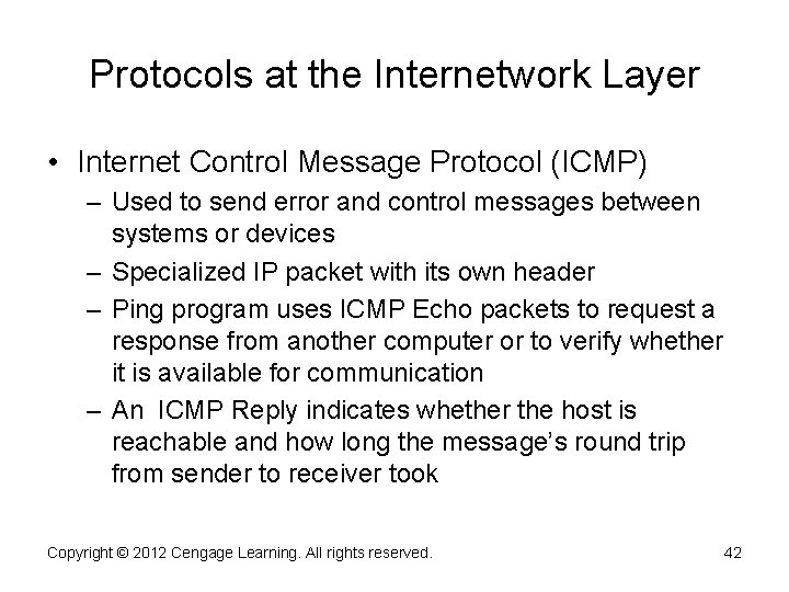 Protocols at the Internetwork Layer • Internet Control Message Protocol (ICMP) – Used to