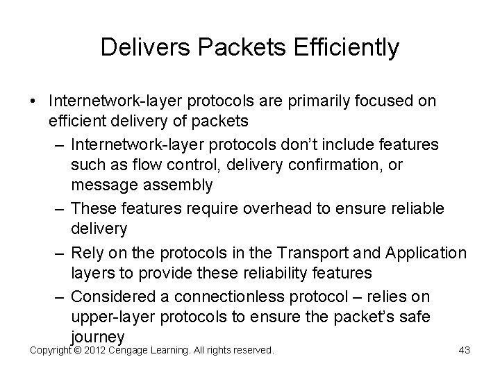Delivers Packets Efficiently • Internetwork-layer protocols are primarily focused on efficient delivery of packets