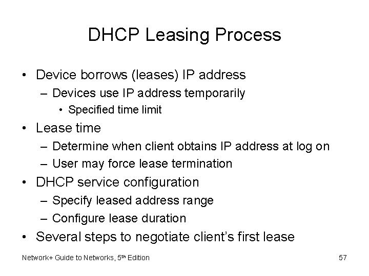 DHCP Leasing Process • Device borrows (leases) IP address – Devices use IP address