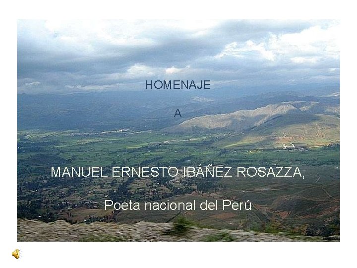 HOMENAJE A MANUEL ERNESTO IBÁÑEZ ROSAZZA, Poeta nacional del Perú 