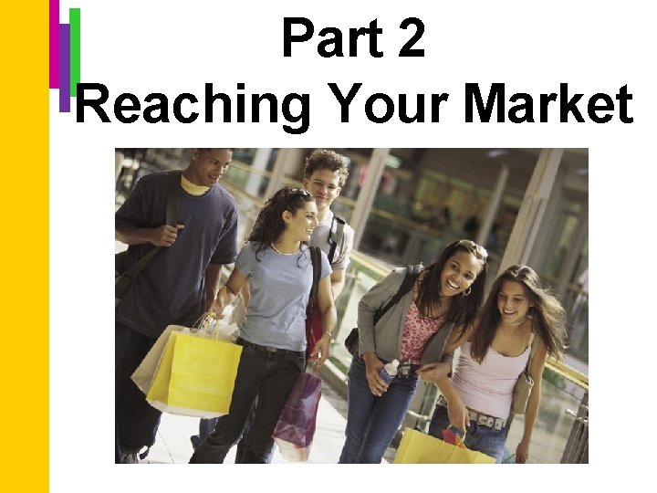 Part 2 Reaching Your Market 