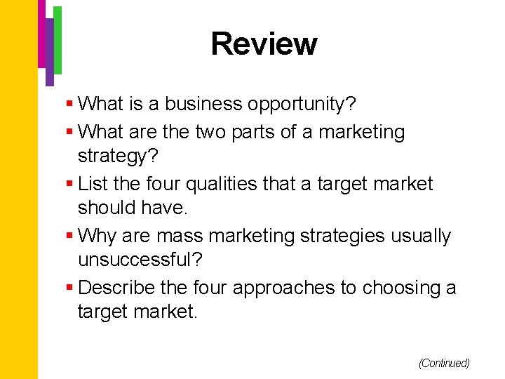 Review § What is a business opportunity? § What are the two parts of