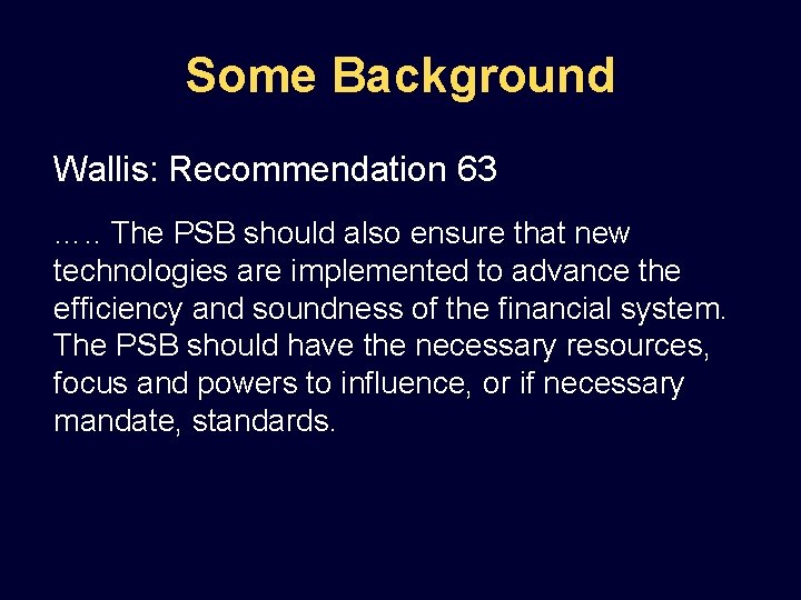 Some Background Wallis: Recommendation 63 …. . The PSB should also ensure that new