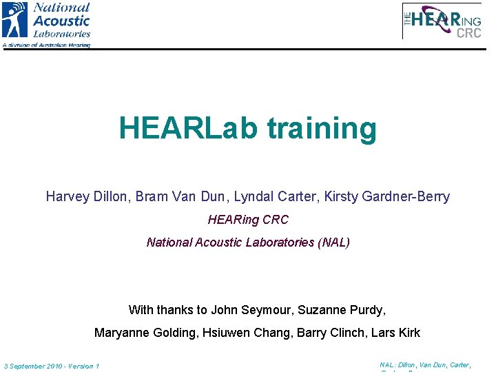 HEARLab training Harvey Dillon, Bram Van Dun, Lyndal Carter, Kirsty Gardner-Berry HEARing CRC National