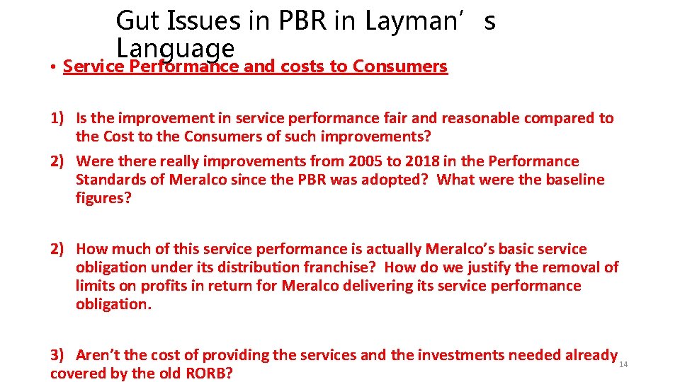 Gut Issues in PBR in Layman’s Language • Service Performance and costs to Consumers Gut Issues in PBR in Layman’s Language • Service Performance and costs to Consumers