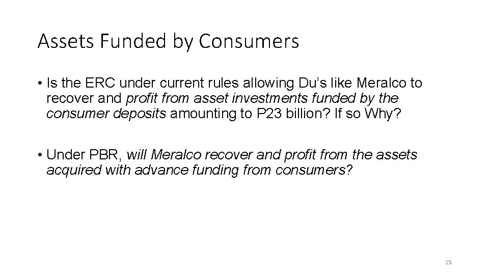 Assets Funded by Consumers • Is the ERC under current rules allowing Du’s like Assets Funded by Consumers • Is the ERC under current rules allowing Du’s like