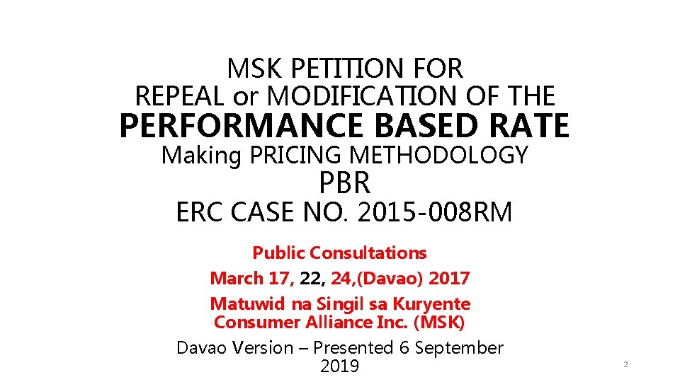 MSK PETITION FOR REPEAL or MODIFICATION OF THE PERFORMANCE BASED RATE Making PRICING METHODOLOGY MSK PETITION FOR REPEAL or MODIFICATION OF THE PERFORMANCE BASED RATE Making PRICING METHODOLOGY