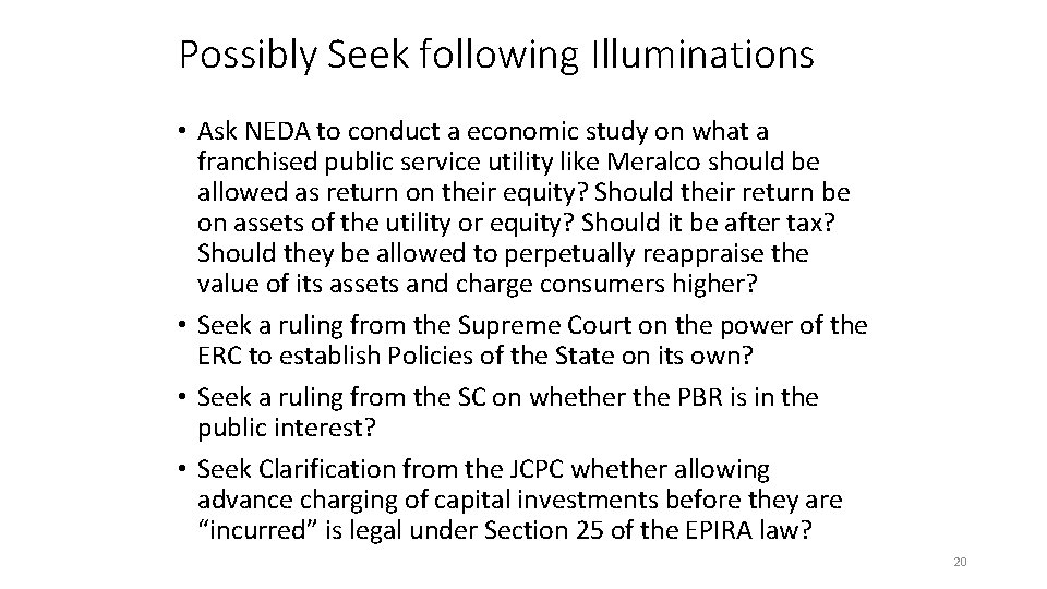Possibly Seek following Illuminations • Ask NEDA to conduct a economic study on what Possibly Seek following Illuminations • Ask NEDA to conduct a economic study on what