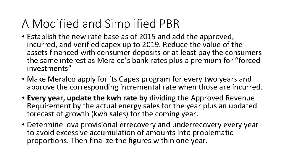 A Modified and Simplified PBR • Establish the new rate base as of 2015 A Modified and Simplified PBR • Establish the new rate base as of 2015