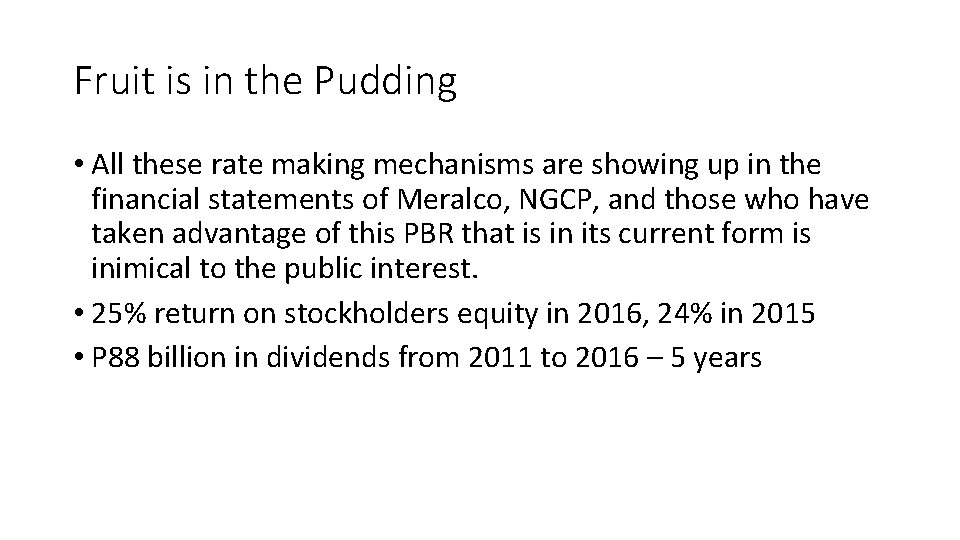 Fruit is in the Pudding • All these rate making mechanisms are showing up Fruit is in the Pudding • All these rate making mechanisms are showing up