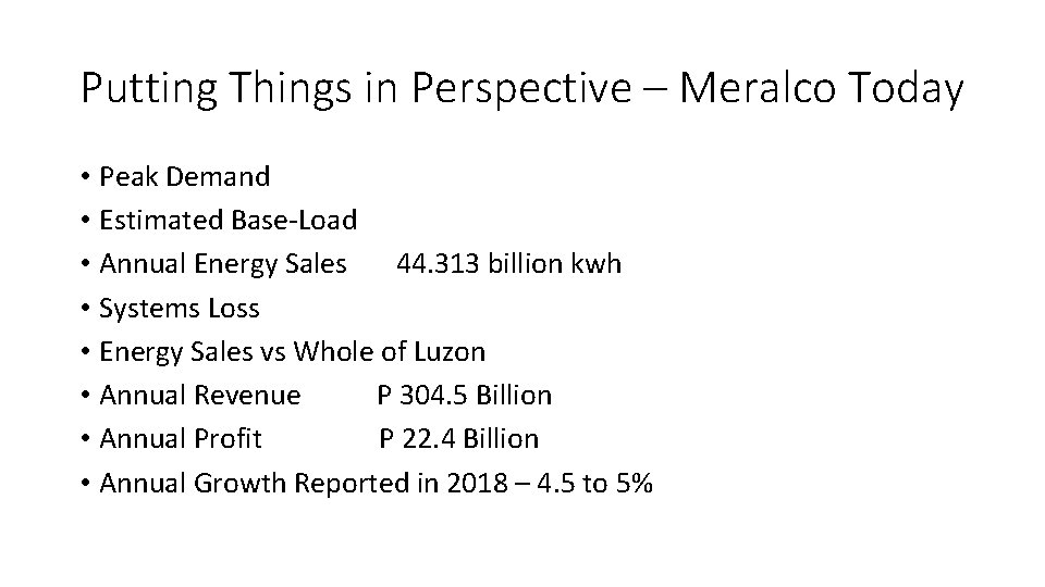 Putting Things in Perspective – Meralco Today • Peak Demand • Estimated Base-Load • Putting Things in Perspective – Meralco Today • Peak Demand • Estimated Base-Load •