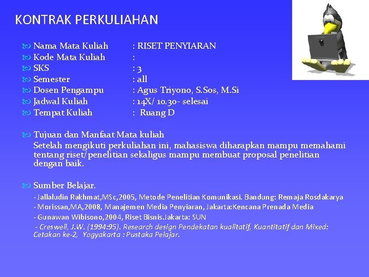 KONTRAK PERKULIAHAN Nama Mata Kuliah Kode Mata Kuliah SKS Semester Dosen Pengampu Jadwal Kuliah