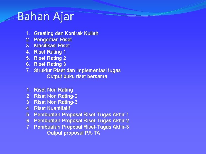 Bahan Ajar 1. 2. 3. 4. 5. 6. 7. Greating dan Kontrak Kuliah Pengertian